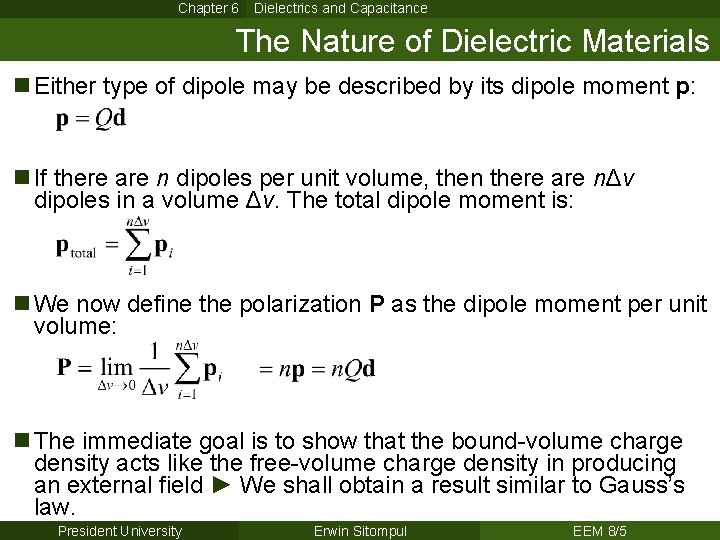 Chapter 6 Dielectrics and Capacitance The Nature of Dielectric Materials n Either type of