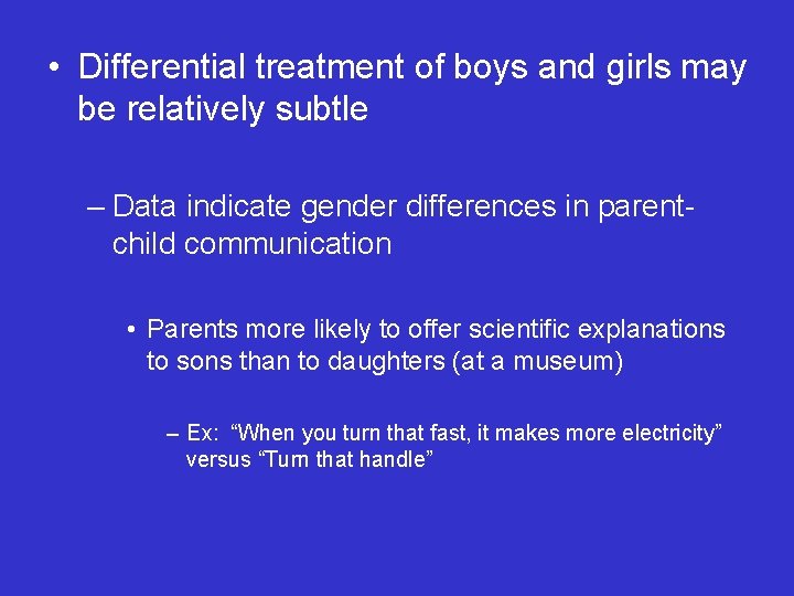  • Differential treatment of boys and girls may be relatively subtle – Data