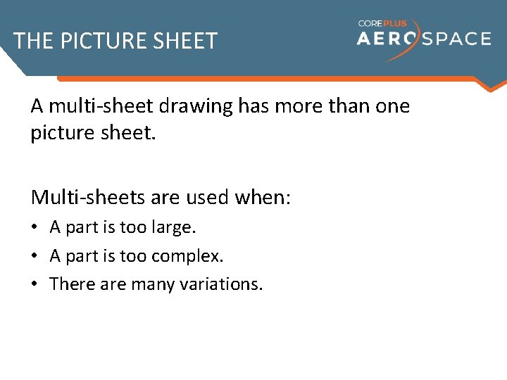 THE PICTURE SHEET A multi-sheet drawing has more than one picture sheet. Multi-sheets are