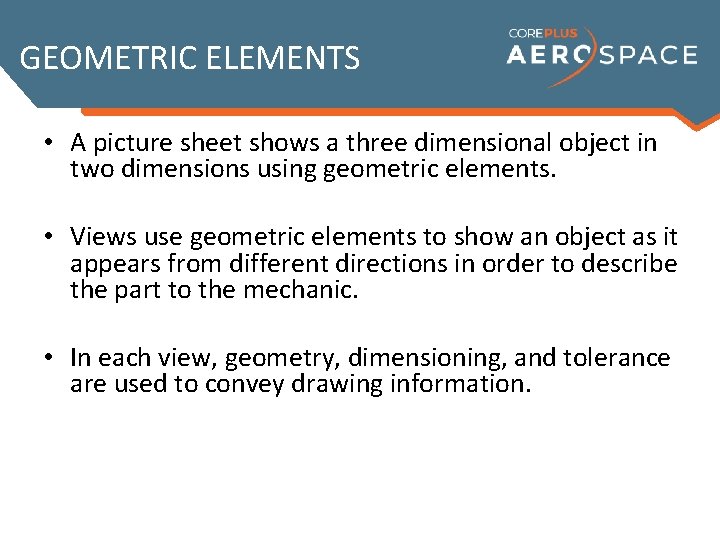 GEOMETRIC ELEMENTS • A picture sheet shows a three dimensional object in two dimensions