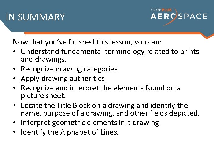 IN SUMMARY Now that you’ve finished this lesson, you can: • Understand fundamental terminology