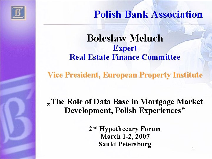 Polish Bank Association Boleslaw Meluch Expert Real Estate Finance Committee Vice President, European Property