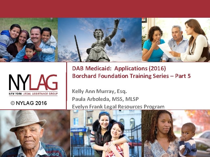 DAB Medicaid: Applications (2016) Borchard Foundation Training Series – Part 5 © NYLAG 2016