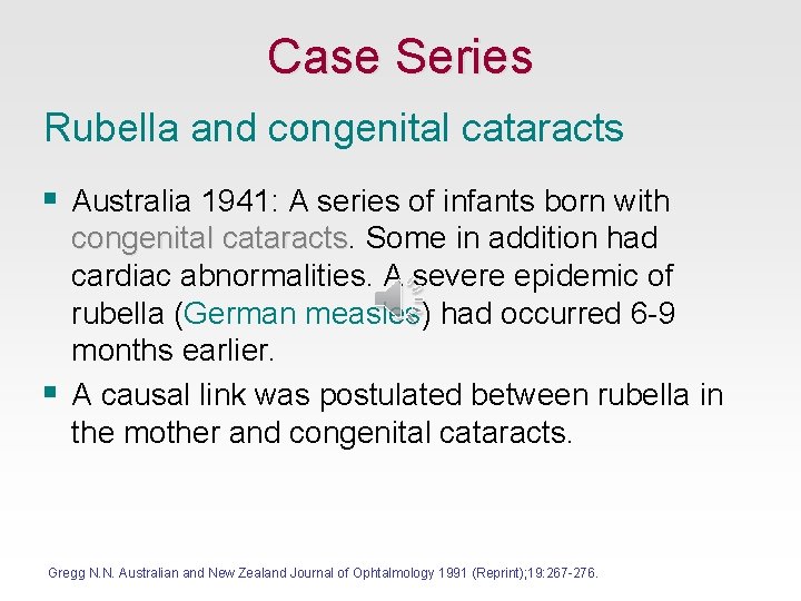 Case Series Rubella and congenital cataracts § Australia 1941: A series of infants born