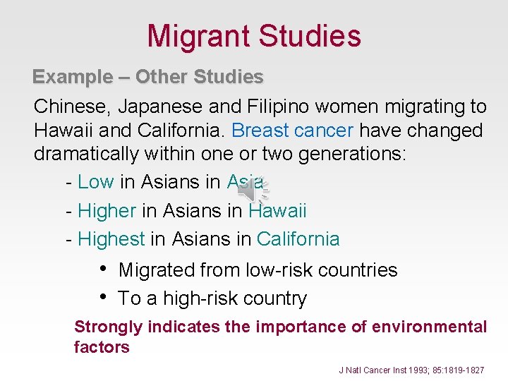 Migrant Studies Example – Other Studies Chinese, Japanese and Filipino women migrating to Hawaii