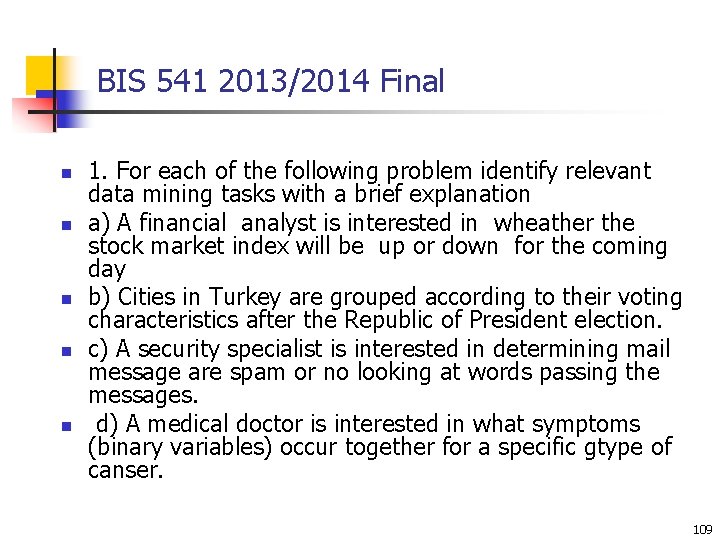 BIS 541 2013/2014 Final n n n 1. For each of the following problem BIS 541 2013/2014 Final n n n 1. For each of the following problem