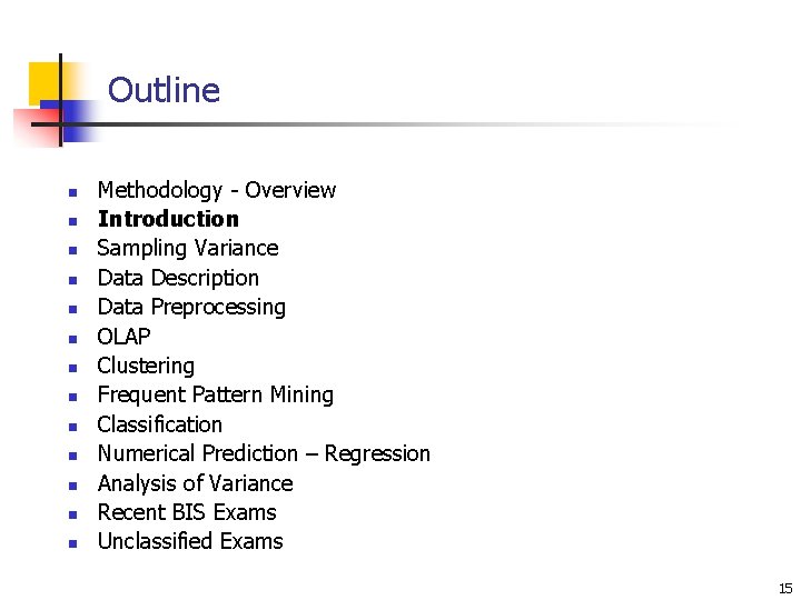 Outline n n n n Methodology - Overview Introduction Sampling Variance Data Description Data Outline n n n n Methodology - Overview Introduction Sampling Variance Data Description Data