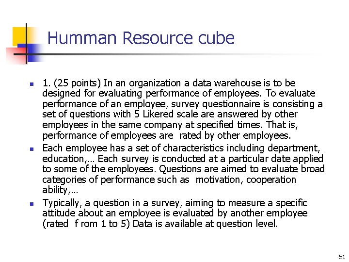 Humman Resource cube n n n 1. (25 points) In an organization a data Humman Resource cube n n n 1. (25 points) In an organization a data