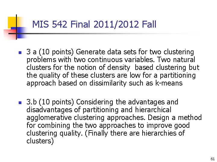 MIS 542 Final 2011/2012 Fall n n 3 a (10 points) Generate data sets MIS 542 Final 2011/2012 Fall n n 3 a (10 points) Generate data sets