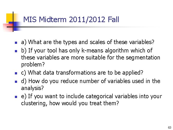 MIS Midterm 2011/2012 Fall n n n a) What are the types and scales MIS Midterm 2011/2012 Fall n n n a) What are the types and scales