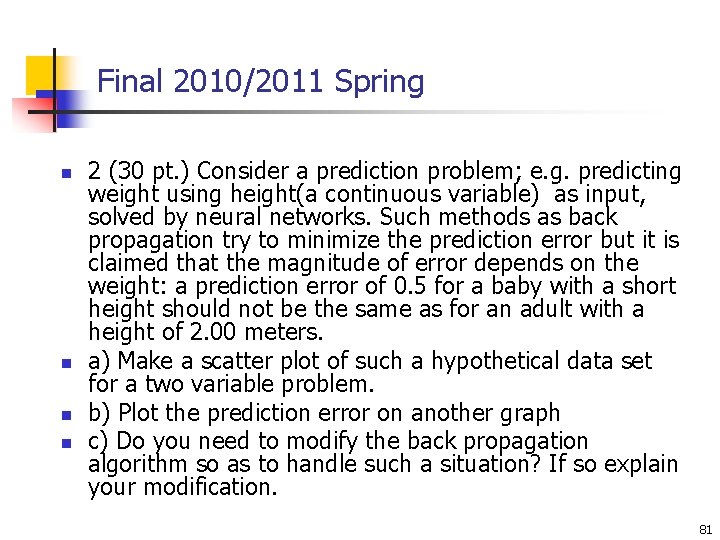 Final 2010/2011 Spring n n 2 (30 pt. ) Consider a prediction problem; e. Final 2010/2011 Spring n n 2 (30 pt. ) Consider a prediction problem; e.