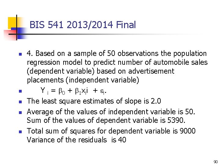 BIS 541 2013/2014 Final n n n 4. Based on a sample of 50 BIS 541 2013/2014 Final n n n 4. Based on a sample of 50