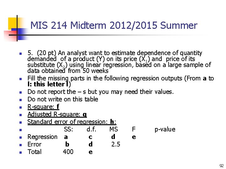 MIS 214 Midterm 2012/2015 Summer n n n 5. (20 pt) An analyst want MIS 214 Midterm 2012/2015 Summer n n n 5. (20 pt) An analyst want