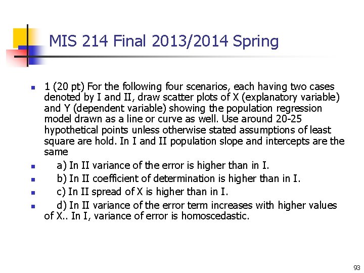 MIS 214 Final 2013/2014 Spring n n n 1 (20 pt) For the following MIS 214 Final 2013/2014 Spring n n n 1 (20 pt) For the following