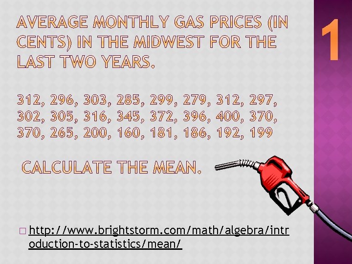1 � http: //www. brightstorm. com/math/algebra/intr oduction-to-statistics/mean/ 