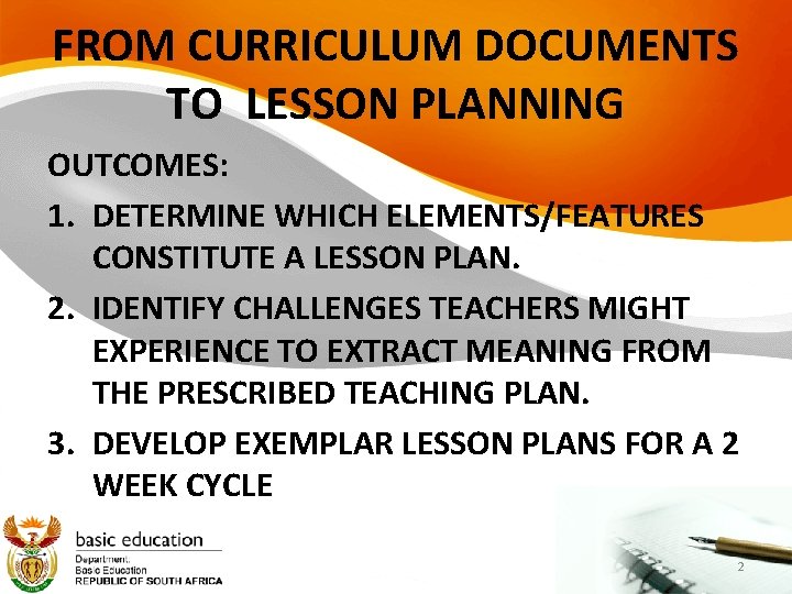 FROM CURRICULUM DOCUMENTS TO LESSON PLANNING OUTCOMES: 1. DETERMINE WHICH ELEMENTS/FEATURES CONSTITUTE A LESSON