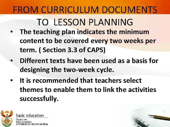 FROM CURRICULUM DOCUMENTS TO LESSON PLANNING • The teaching plan indicates the minimum content