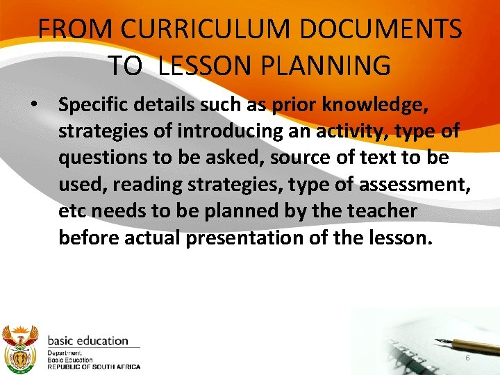 FROM CURRICULUM DOCUMENTS TO LESSON PLANNING • Specific details such as prior knowledge, strategies