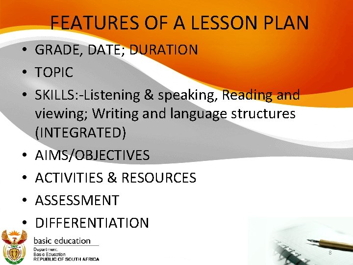 FEATURES OF A LESSON PLAN • GRADE, DATE; DURATION • TOPIC • SKILLS: -Listening