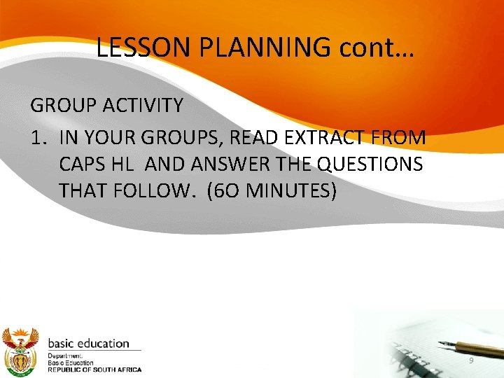 LESSON PLANNING cont… GROUP ACTIVITY 1. IN YOUR GROUPS, READ EXTRACT FROM CAPS HL