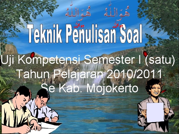 Uji Kompetensi Semester I (satu) Tahun Pelajaran 2010/2011 Se Kab. Mojokerto 22 -Feb-21 1