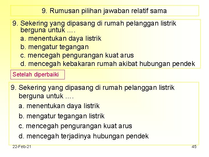 9. Rumusan pilihan jawaban relatif sama 9. Sekering yang dipasang di rumah pelanggan listrik