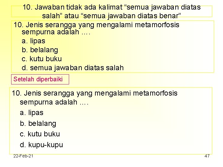 10. Jawaban tidak ada kalimat “semua jawaban diatas salah” atau “semua jawaban diatas benar”