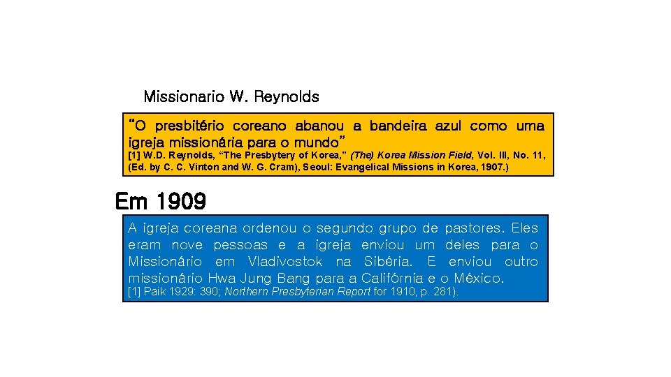 Missionario W. Reynolds “O presbitério coreano abanou a bandeira azul como uma igreja missionária