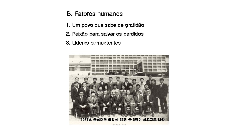 B. Fatores humanos 1. Um povo que sabe de gratidão 2. Paixão para salvar