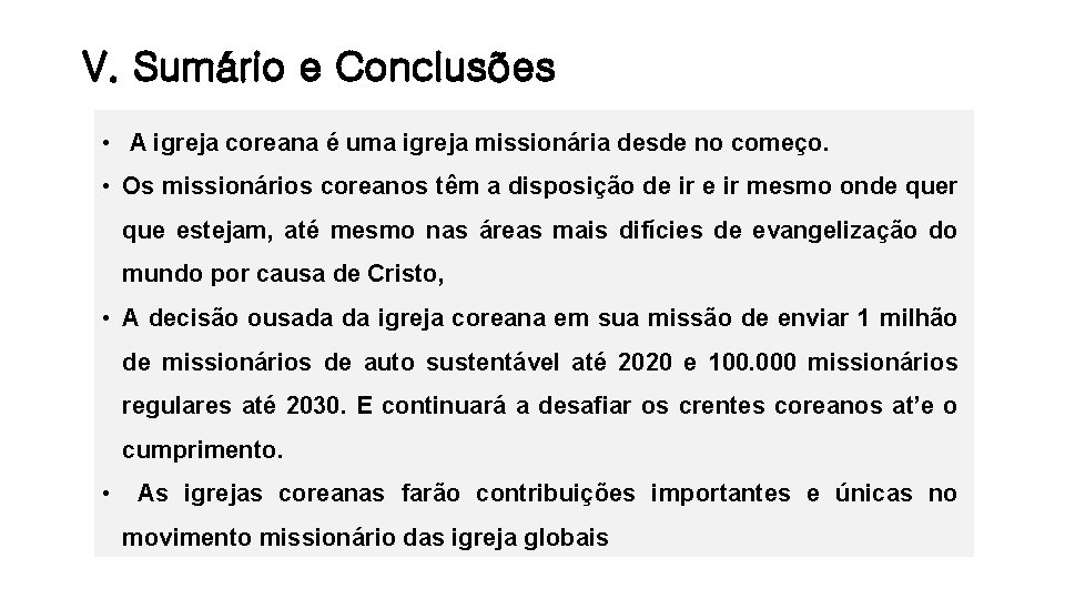 V. Sumário e Conclusões • A igreja coreana é uma igreja missionária desde no