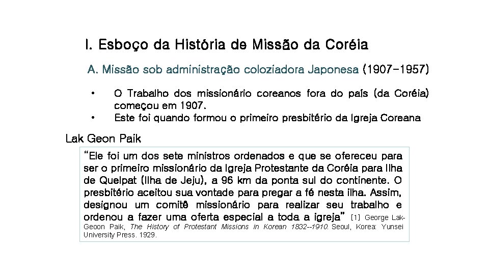 I. Esboço da História de Missão da Coréia A. Missão sob administração coloziadora Japonesa
