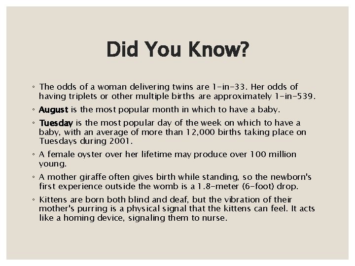 Did You Know? ◦ The odds of a woman delivering twins are 1 -in-33.