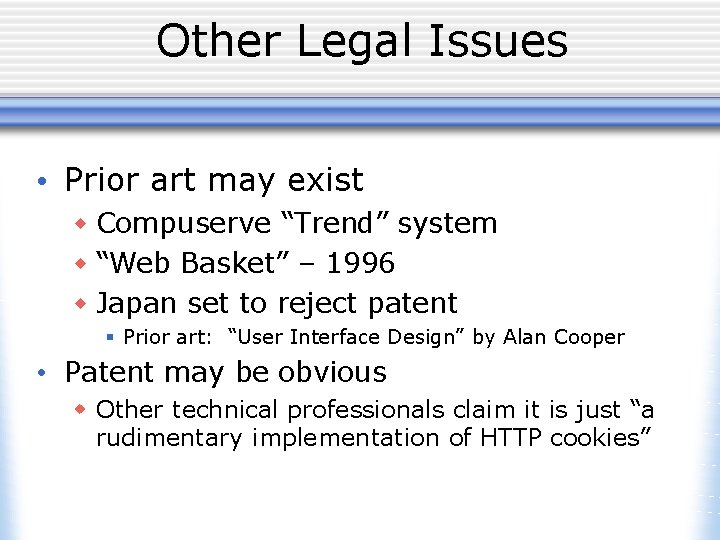 Other Legal Issues • Prior art may exist w Compuserve “Trend” system w “Web