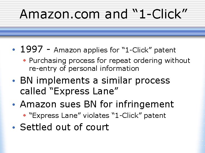 Amazon. com and “ 1 -Click” • 1997 - Amazon applies for “ 1