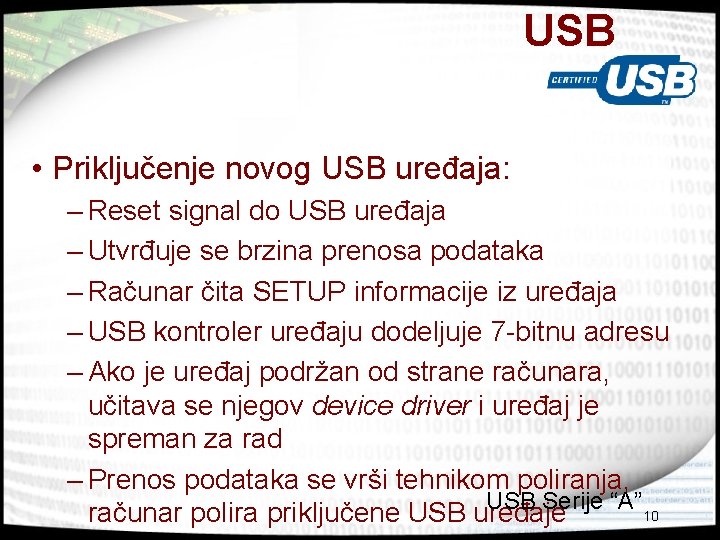 USB • Priključenje novog USB uređaja: – Reset signal do USB uređaja – Utvrđuje