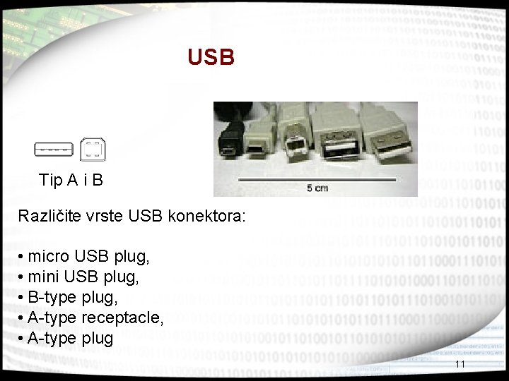 USB Tip A i B Različite vrste USB konektora: • micro USB plug, •