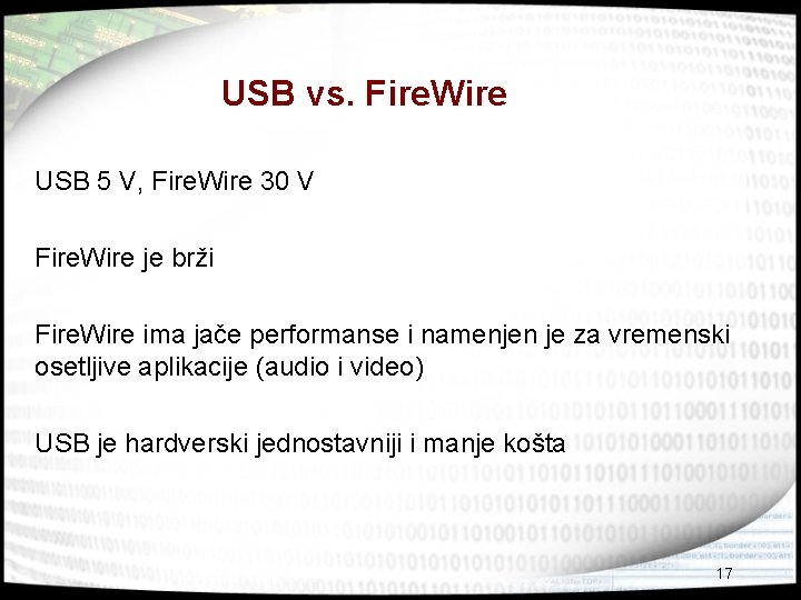 USB vs. Fire. Wire USB 5 V, Fire. Wire 30 V Fire. Wire je