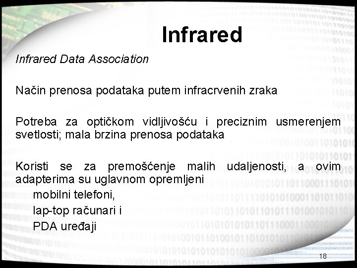 Infrared Data Association Način prenosa podataka putem infracrvenih zraka Potreba za optičkom vidljivošću i