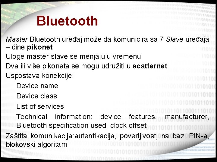 Bluetooth Master Bluetooth uređaj može da komunicira sa 7 Slave uređaja – čine pikonet