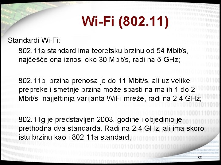 Wi-Fi (802. 11) Standardi Wi-Fi: 802. 11 a standard ima teoretsku brzinu od 54