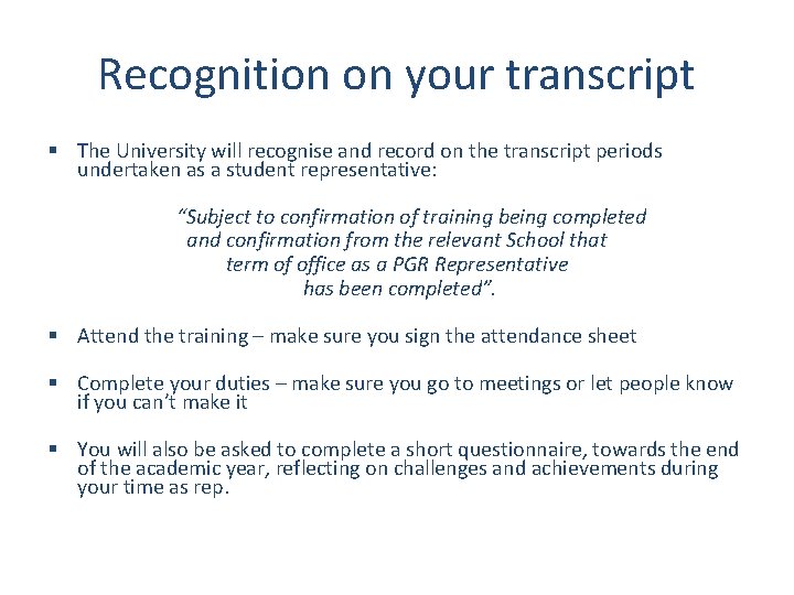 Recognition on your transcript § The University will recognise and record on the transcript