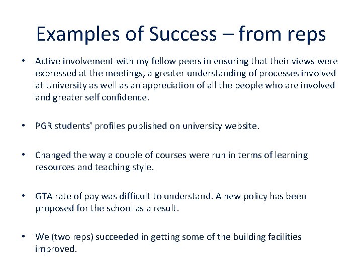 Examples of Success – from reps • Active involvement with my fellow peers in