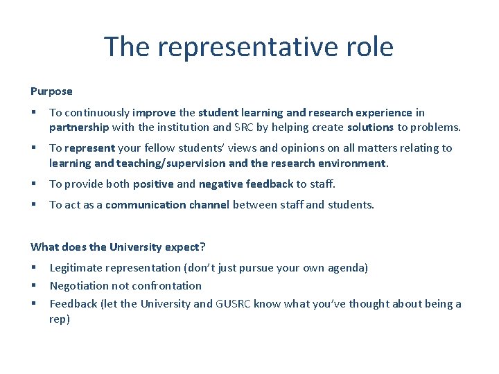The representative role Purpose § To continuously improve the student learning and research experience