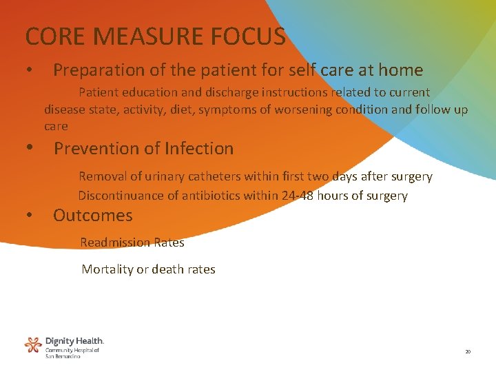 CORE MEASURE FOCUS • Preparation of the patient for self care at home Patient