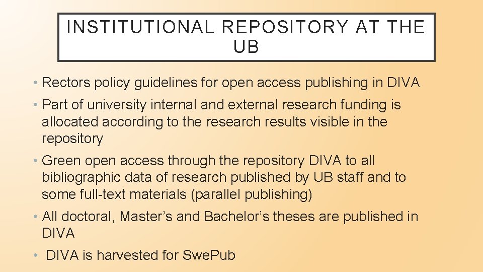 INSTITUTIONAL REPOSITORY AT THE UB • Rectors policy guidelines for open access publishing in