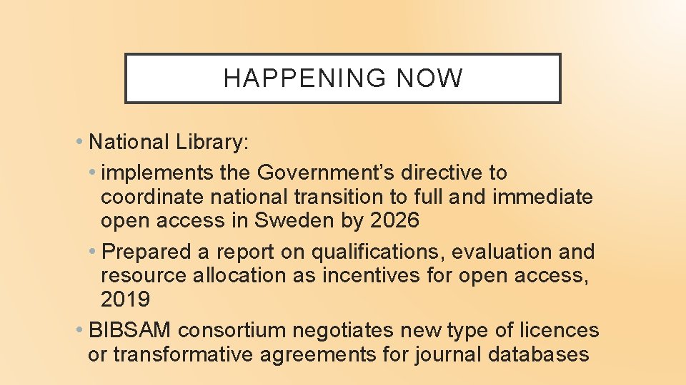 HAPPENING NOW • National Library: • implements the Government’s directive to coordinate national transition