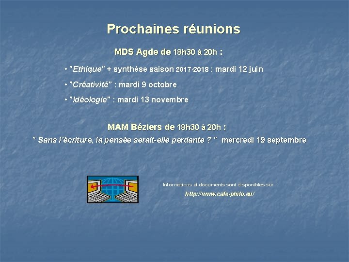 Prochaines réunions MDS Agde de 18 h 30 à 20 h : • "Ethique"