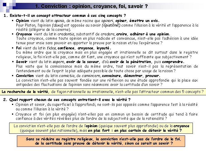 1. Conviction : opinion, croyance, foi, savoir ? 1. Existe-t-il un concept attracteur commun