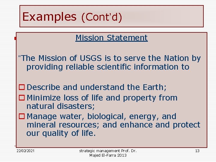 Examples (Cont’d) Mission Statement “The Mission of USGS is to serve the Nation by