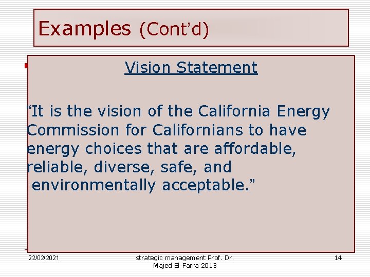 Examples (Cont’d) Vision Statement “It is the vision of the California Energy Commission for